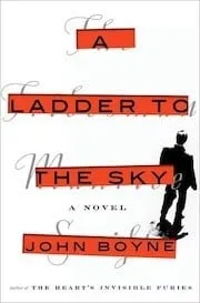 Cover of A Ladder to the Sky by John Boyne