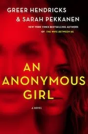 Cover of An Anonymous Girl by Greer Hendricks