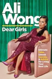 Cover of Dear Girls: Intimate Tales, Untold Secrets, & Advice for Living Your Best Life by Ali Wong