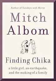 Cover of Finding Chika: A Little Girl, An Earthquake, and the Making of a Family by Mitch Albom