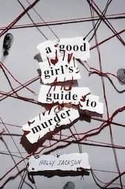 Cover of A Good Girl’s Guide to Murder by Holly Jackson