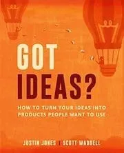 Cover of Got Ideas? by Justin Jones & Scott Waddell
