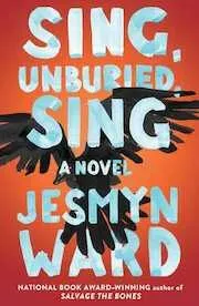 Cover of Sing, Unburied, Sing by Jesmyn Ward