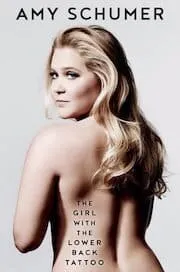 Cover of The Girl With the Lower Back Tattoo by Amy Schumer